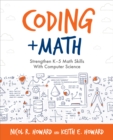 Image for Coding + Math: Strengthen K-5 Math Skills With Computer Science