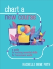 Image for Chart a New Course : A Guide to Teaching Essential Skills for Tomorrow’s World