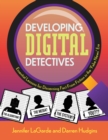Image for Developing Digital Detectives: Essential Lessons for Discerning Fact from Fiction in the &#39;Fake News&#39; Era