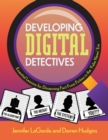 Image for Developing digital detectives  : essential lessons for discerning fact from fiction in the &#39;fake news&#39; era