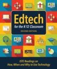 Image for Edtech for the K-12 classroom  : ISTE readings on how, when and why to use technology