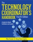 Image for The Technology Coordinator&#39;s Handbook : A Guide for Edtech Facilitators and Leaders