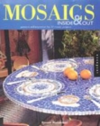 Image for Mosaics inside and out  : patterns and inspiration for 17 mosaic projects