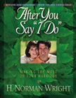 Image for After You Say &quot;I Do&quot; : Making the Most of Your Marriage