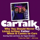 Image for Car Talk: Why You Should Never Listen to Your Father When It Comes to Cars