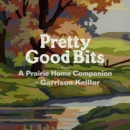 Image for Pretty Good Bits from A Prairie Home Companion and Garrison Keillor