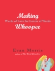 Image for Making whoopee  : words of love for lovers of words
