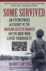 Image for Some Survived : An Eyewitness Account of the Bataan Death March and the Men Who Lived through It