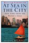Image for At sea in the city: New York from the water&#39;s edge