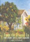 Image for From the Ground Up: The Story of a First Garden