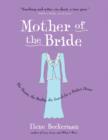 Image for Mother of the Bride: The Dream, the Reality, the Search for a Perfect Dress