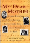 Image for My dear mother: stormy, boastful, and tender letters by distinguished sons - from Dostoevsky to Elvis