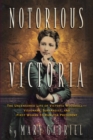 Image for Notorious Victoria: the life of Victoria Woodhull, uncensored
