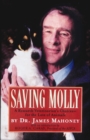 Image for Saving Molly: a research veterinarian&#39;s choices
