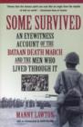 Image for Some Survived: An Eyewitness Account of the Bataan Death March and the Men Who Lived through It