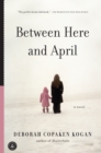 Image for Between Here and April