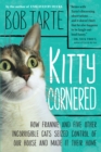 Image for Kitty cornered  : how Frannie and five other incorrigible cats seized control of our house and made it their home