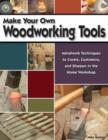Image for Make Your Own Woodworking Tools