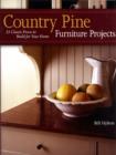 Image for Country Pine Furniture Projects : 32 Classic Pieces to Build for Your Home