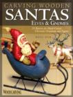 Image for Carving wooden Santas, elves &amp; gnomes  : 28 patterns for hand-carved Christmas ornaments and figures