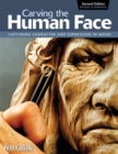 Image for Carving the human face  : capturing character and expression in wood