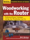 Image for Woodworking with the router  : professional router techniques and jigs any woodworker can use