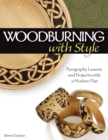 Image for Woodburning with style  : pyrography lessons and projects with a modern flair