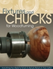 Image for Fixtures and chucks for woodturning  : everything you need to know to secure wood on your lathe