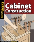 Image for Cabinet construction  : straight talk for today&#39;s woodworker