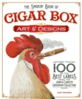 Image for The smokin&#39; book of cigar box art &amp; designs  : more than 100 of the best labels from the John &amp; Carolyn Grossman collection