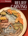 Image for Relief carving projects &amp; techniques  : expert techniques and 37 all-time favorite projects and patterns