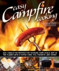 Image for Easy campfire cooking  : 200+ family fun recipes for cooking over coals and in the flames with a Dutch oven, foil packets, and more!