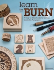 Image for Learn to burn  : a step-by-step guide to getting started in pyrography
