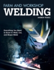 Image for Farm and Workshop Welding : Everything You Need to Know to Weld, Cut, and Shape Metal