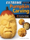 Image for Extreme Pumpkin Carving, Second Edition Revised and Expanded