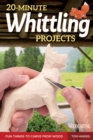 Image for 20-Minute Whittling Projects : Fun Things to Carve from Wood