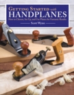 Image for Getting Started with Handplanes : How to Choose, Set Up, and Use Planes for Fantastic Results
