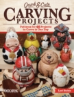 Image for Quick &amp; cute carving projects  : 32 one-day patterns