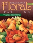 Image for Great Book of Floral Patterns, Third Edition : The Ultimate Design Sourcebook for Artists and Crafters