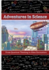 Image for Adventures in Science : From Quantum Thinking to Alien Encounters
