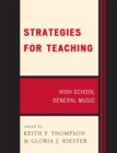 Image for Strategies for Teaching : High School General Music