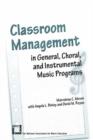 Image for Classroom Management in General, Choral, and Instrumental Music Programs