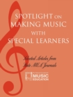 Image for Spotlight on Making Music with Special Learners : Selected Articles from State MEA Journals