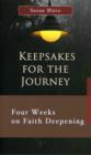 Image for Keepsakes for the Journey : Four Weeks on Faith Deepening