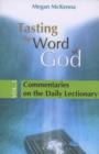 Image for Tasting the Word of God : v. 2 : Commentaries on the Daily Lectionary