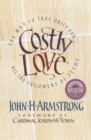 Image for Costly Love : The Way to True Unity for All the Followers of Jesus