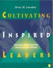 Image for Cultivating Inspired Leaders : Making Participatory Management Work