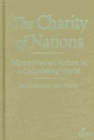 Image for The charity of nations  : humanitarian action in a calculating world