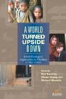 Image for World Turned Upside Down : Social Ecological Approaches to Children in War Zones