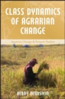 Image for Class Dynamics of Agrarian Change